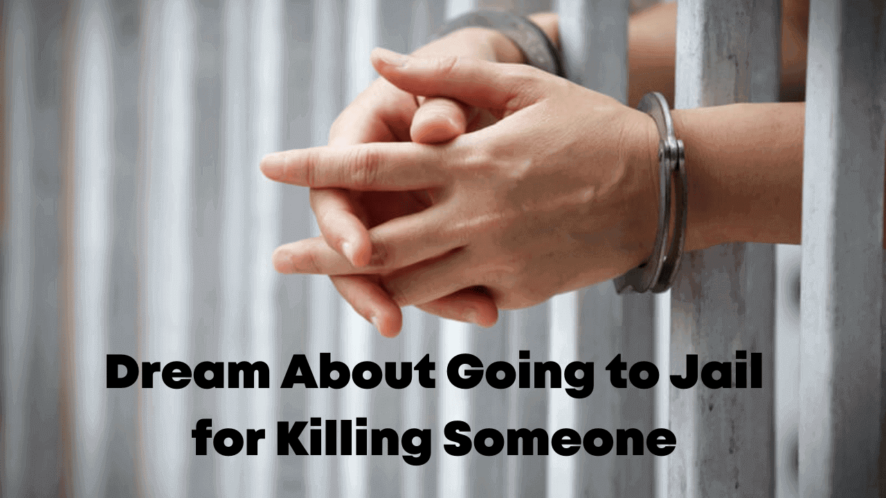 Dream About Going to Jail for Killing Someone