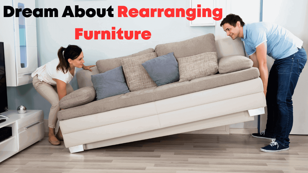 Dream About Rearranging Furniture