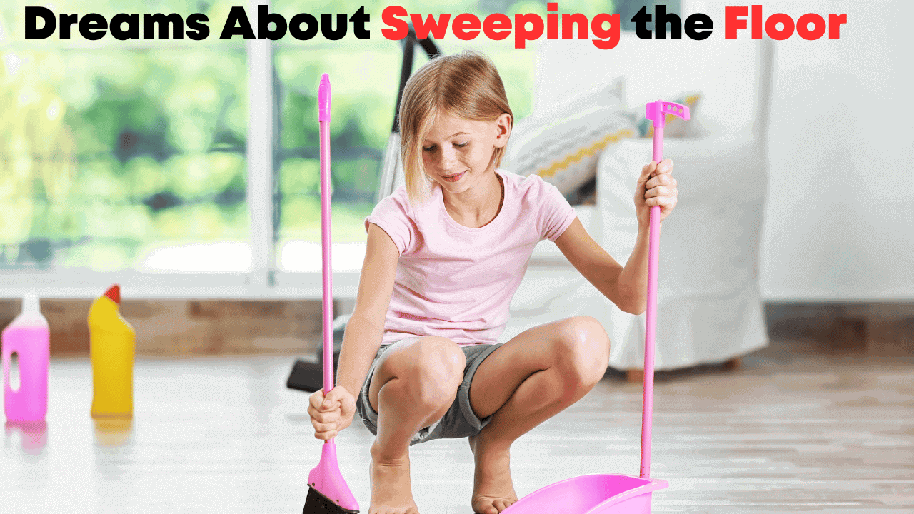 Dreams About Sweeping the Floor