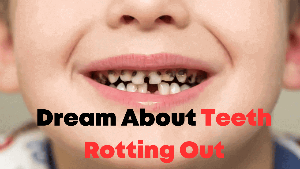 Dream About Teeth Rotting Out