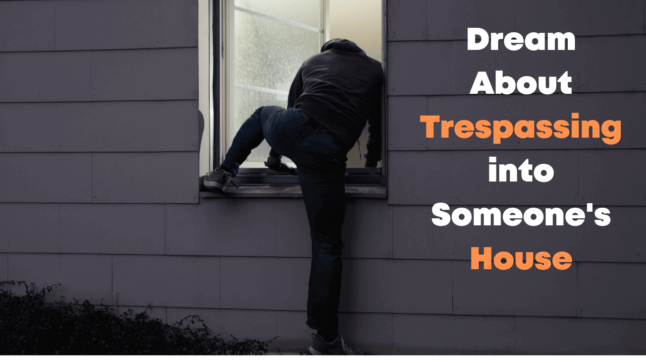 Dream About Trespassing into Someone's House