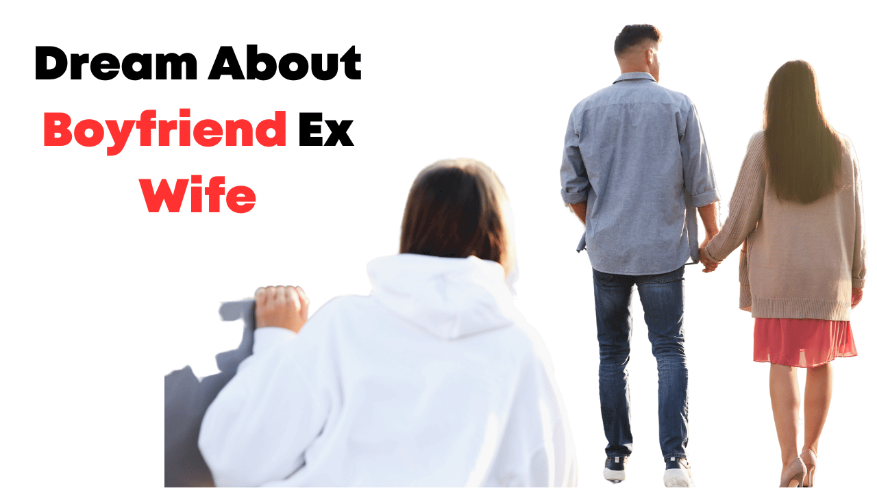 Dream About Boyfriend Ex Wife