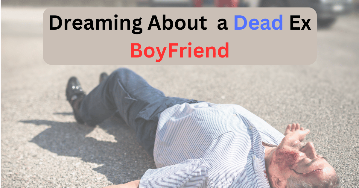 Dreaming About a Dead Ex-Boyfriend