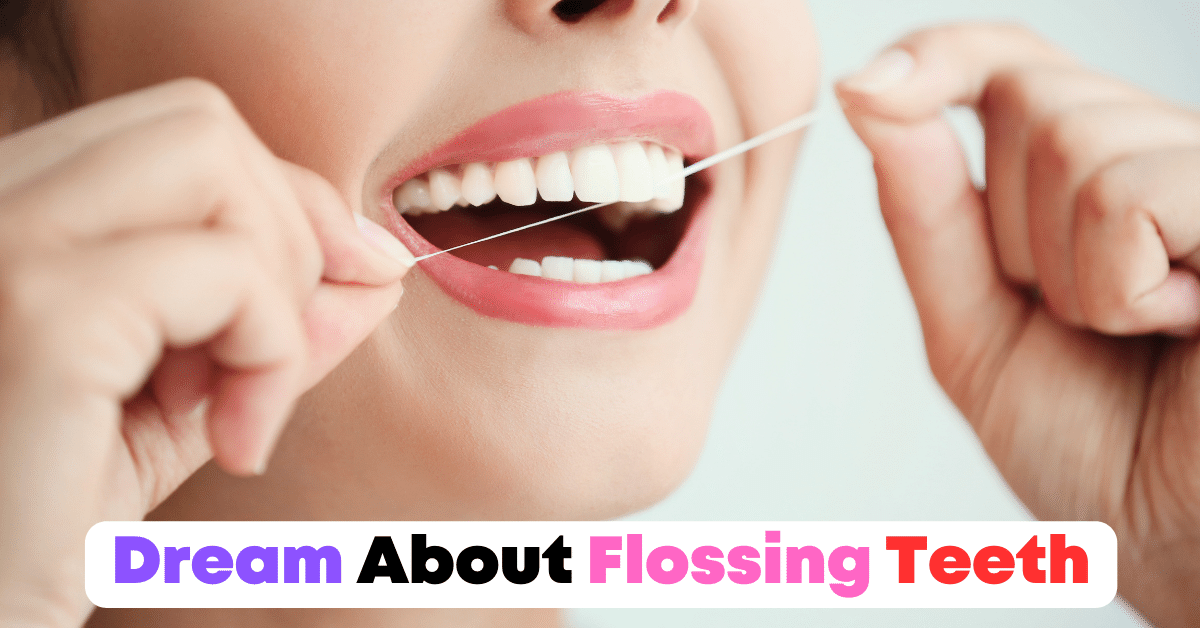 Dream About Flossing Teeth