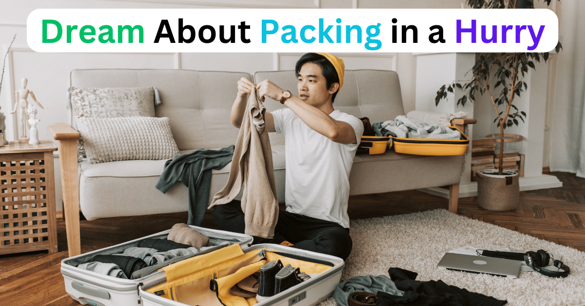 Dream About Packing in a Hurry