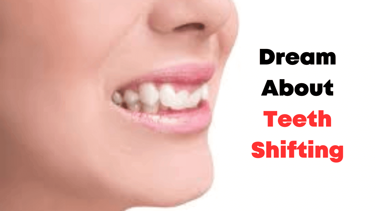 Dream About Teeth Shifting