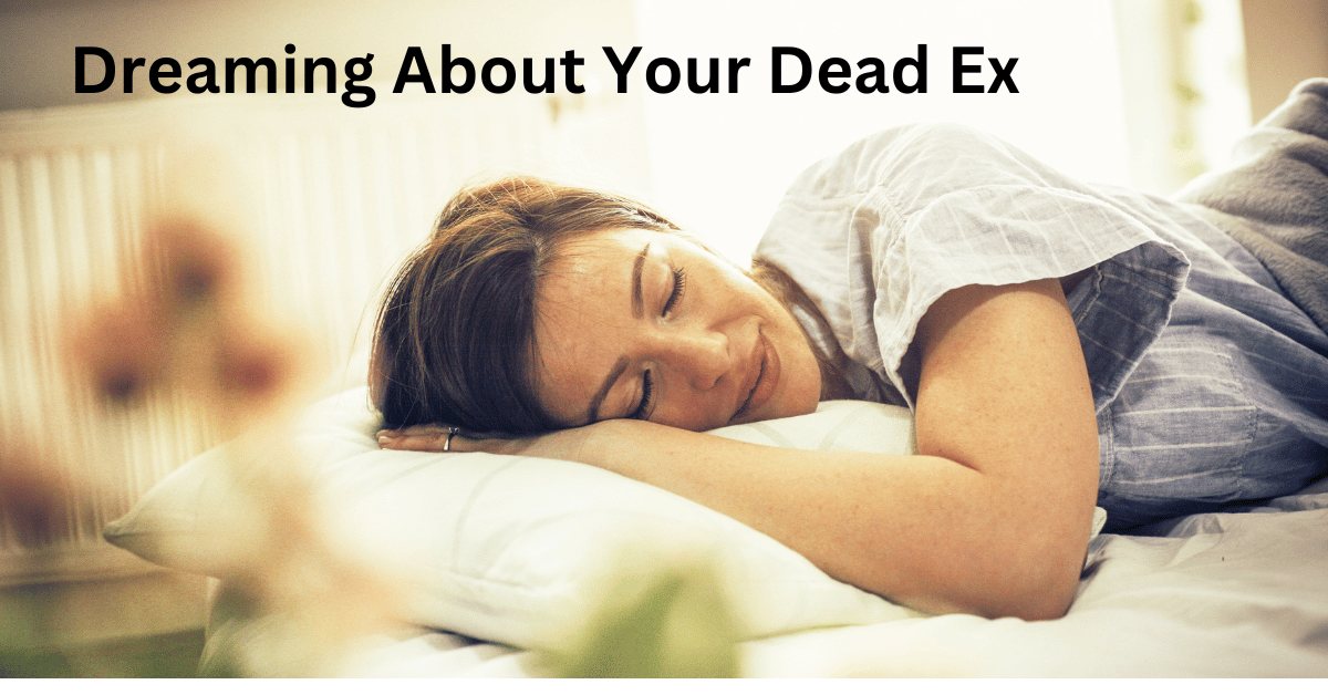 Dreaming About Your Dead Ex