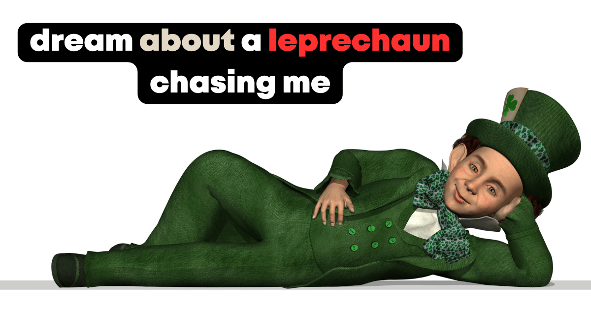 Dream About a Leprechaun Chasing Me