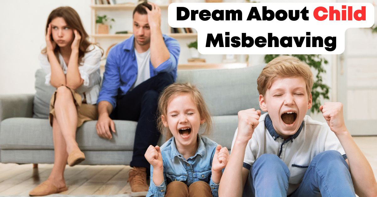 Dream About Child Misbehaving