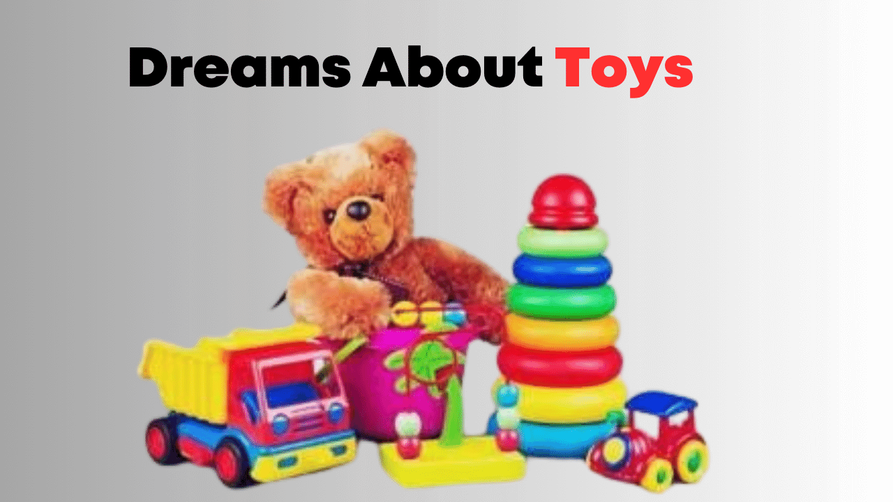 Dreams About Toys