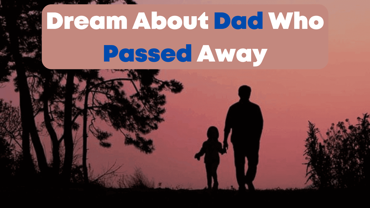 Dream About Dad Who Passed Away