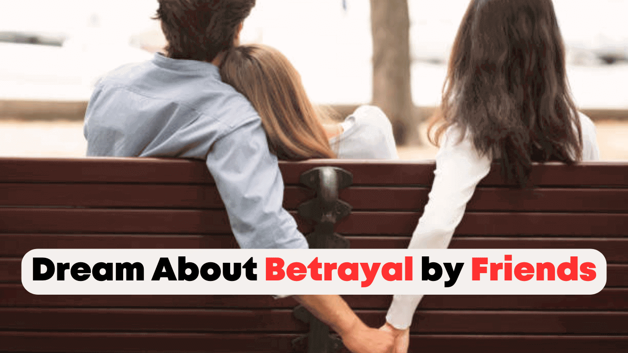 Dream About Betrayal by Friends