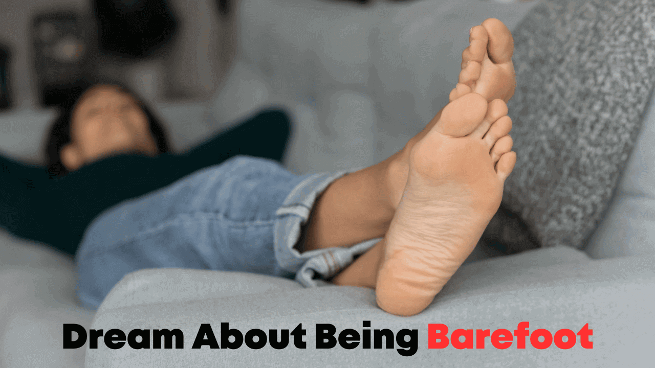 Dream about Being Barefoot