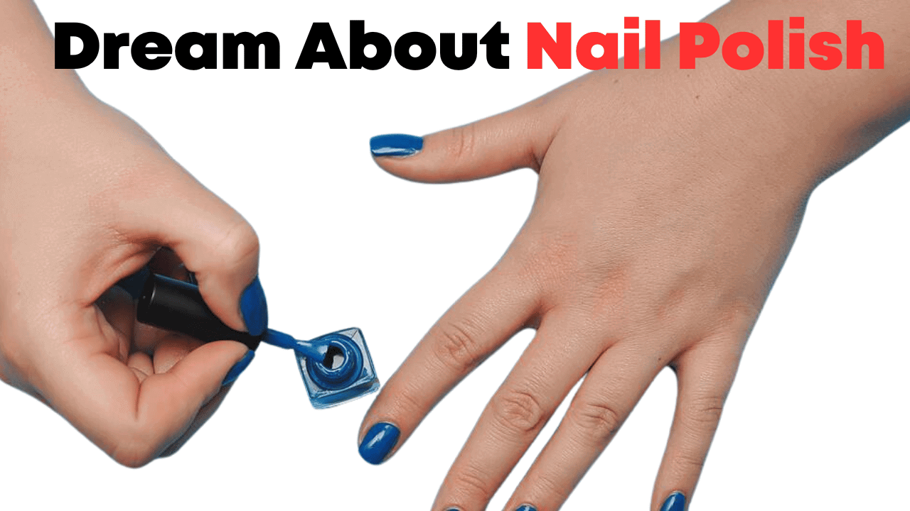 Dream About Nail Polish