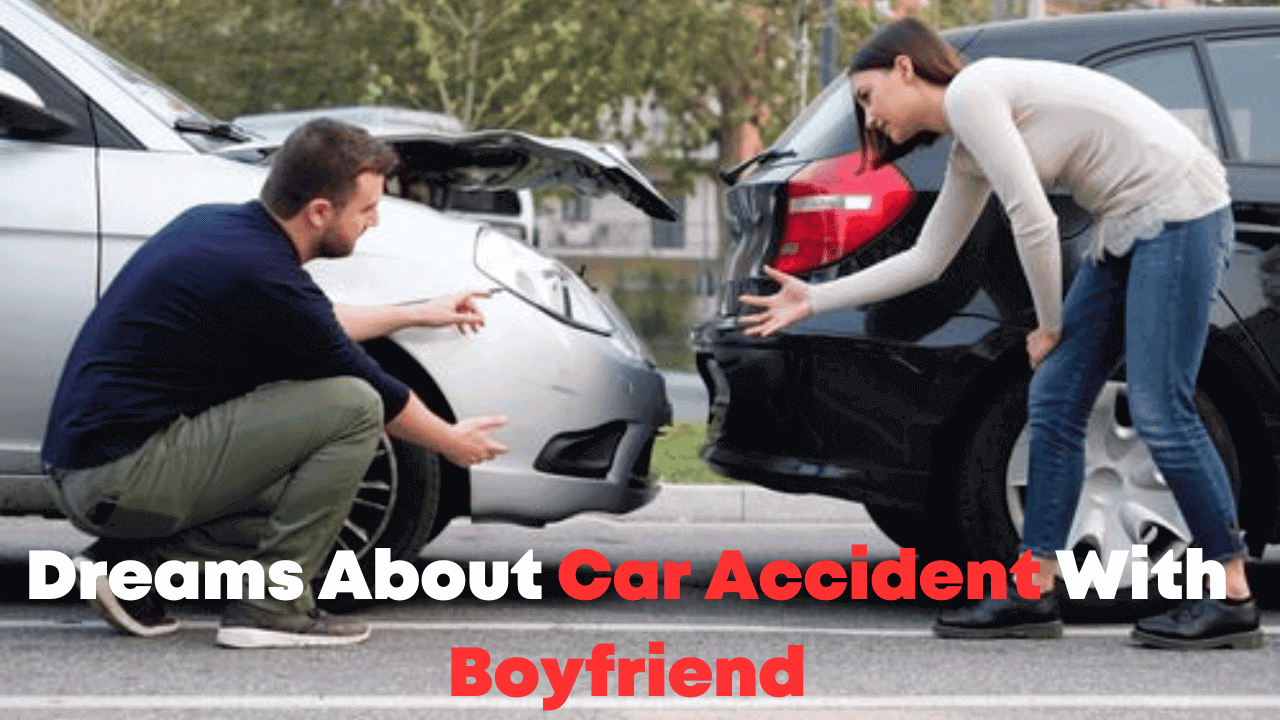 Dreams About Car Accident With Boyfriend