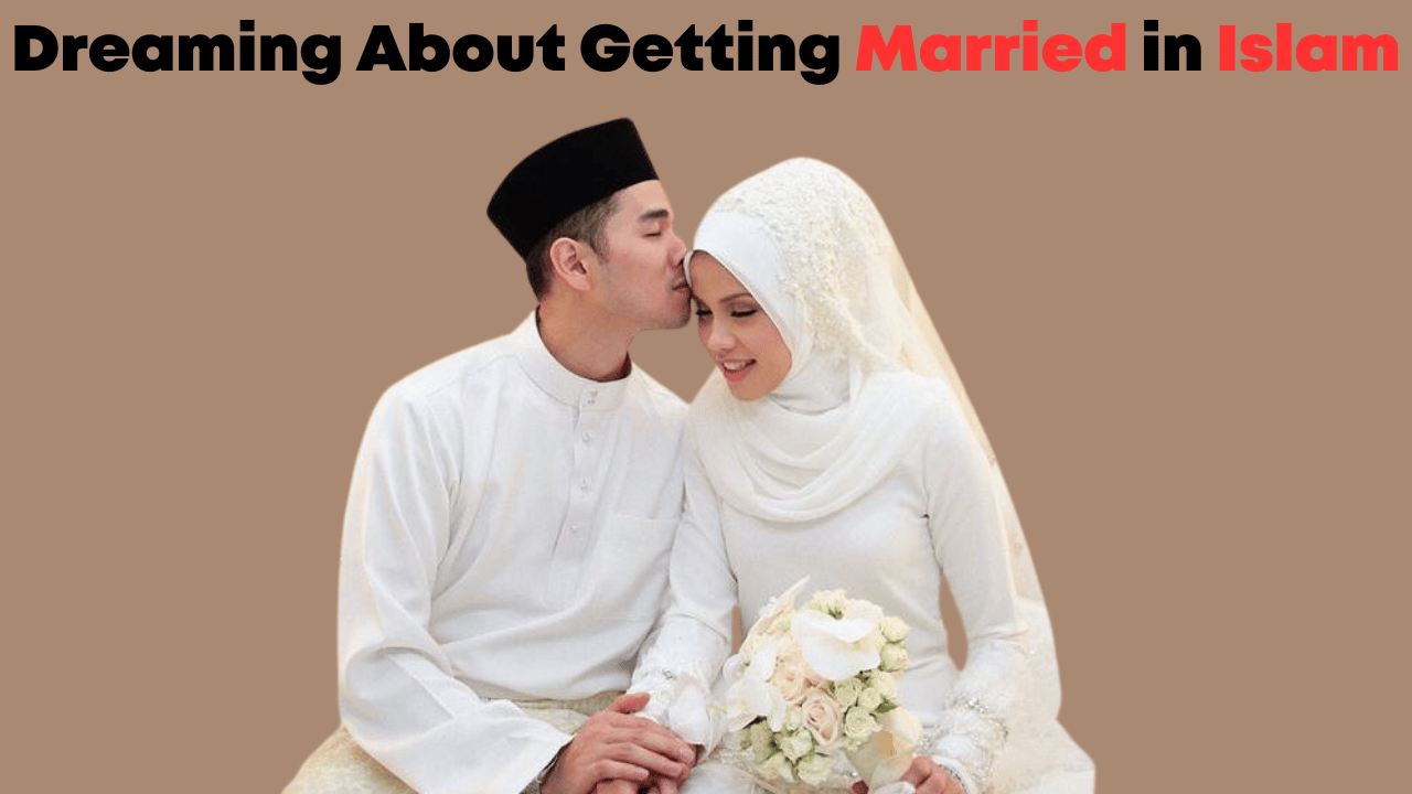 Dreaming About Getting Married in Islam